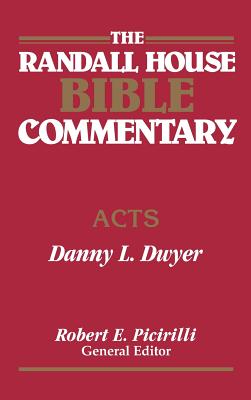 The Randall House Bible Commentary Acts By Dwyer Danny (Hardback)