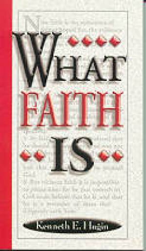 What Faith Is By Hagin Kenneth E (Paperback) 9780892760022