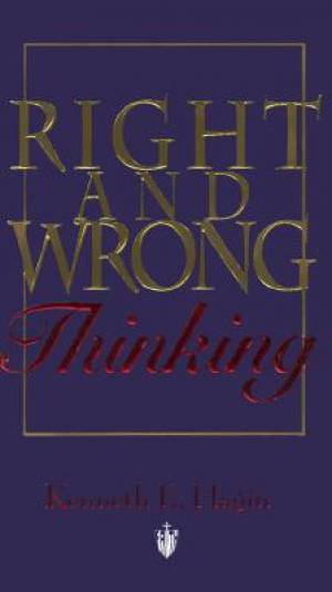 Right And Wrong Thinking By Hagin Kenneth E (Paperback) 9780892760046