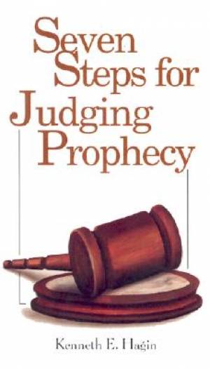 7 Steps For Judging Prophecy By Hagin Kenneth E (Paperback)