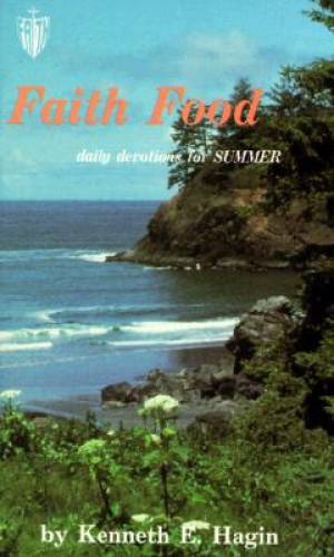 Faith Food Daily Devotions For Summer By Hagin Kenneth E (Paperback)