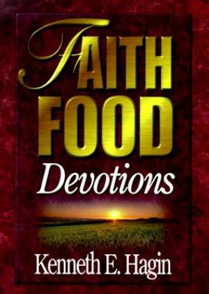 Faith Food Devotions By Hagin Kenneth E (Hardback) 9780892760459