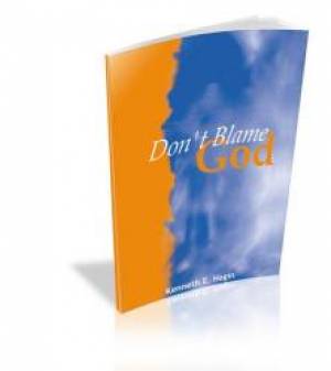 Don't Blame God By Hagin Kenneth E (Trade Paper) 9780892760565