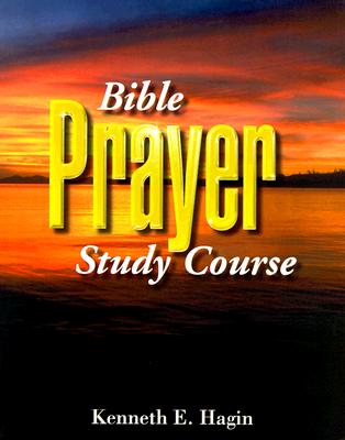 Bible Prayer Study Course By Hagin Kenneth E (Paperback) 9780892760848