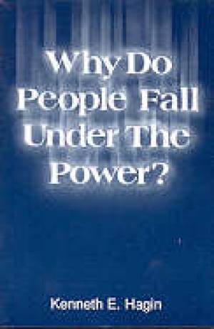 Why Do People Fall Under The Power By Hagin Kenneth E (Trade Paper)