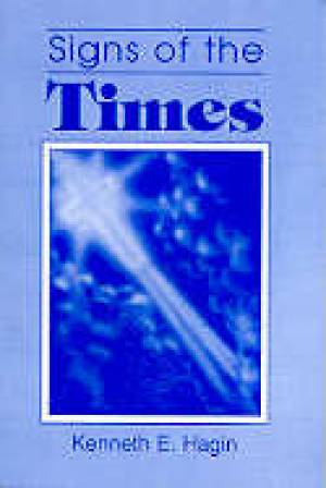 Signs Of The Times By Hagin Kenneth E (Trade Paper) 9780892762699