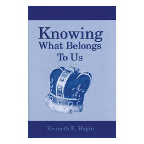 Knowing What Belongs To Us By Hagin Kenneth E (Trade Paper)