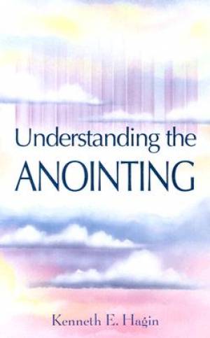 Understanding The Anointing By Hagin Kenneth E (Paperback)