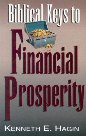 Biblical Keys To Financial Prosperity By Hagin Kenneth E (Trade Paper)