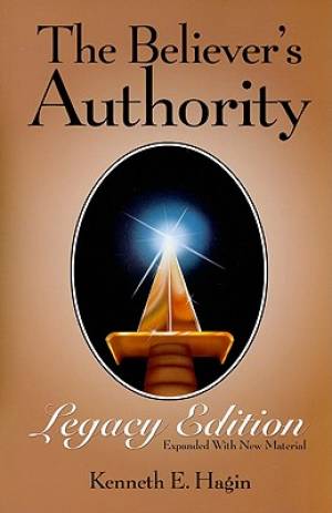 Believers Authority Legacy Edition By Hagin Kenneth E (Paperback)