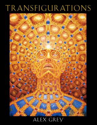 Transfigurations By Alex Grey (Hardback) 9780892818518