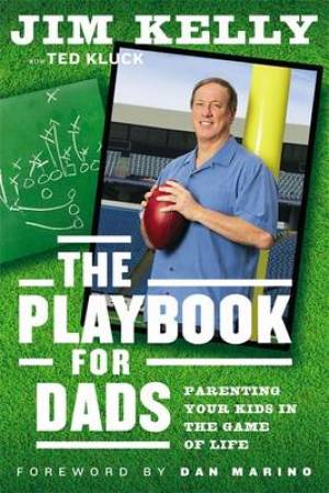 The Playbook for Dads By Jim Kelly Ted Kluck (Hardback) 9780892968237