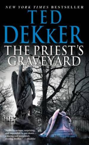 Priests Graveyard By Dekker Ted (Hardback) 9780892968251