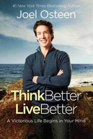 Think Better Live Better By Joel Osteen (Hardback) 9780892969678