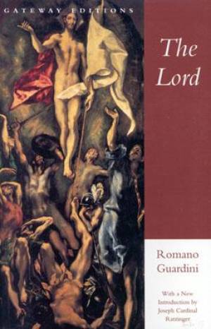 The Lord By Romano Guardini (Hardback) 9780895267146