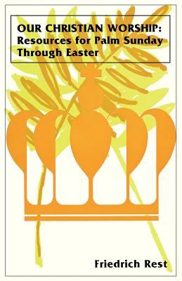 Our Christian Worship Resources For Palm Sunday Through Easter