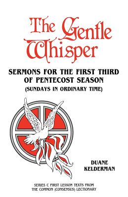 The Gentle Whisper Sermons For The First Third Of Pentecost Season S