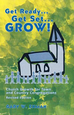 Get Ready Get Set Grow Church Growth for Town and Country Congregati