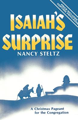 Isaiah's Surprise A Christmas Pageant For The Congregation (Paperback)