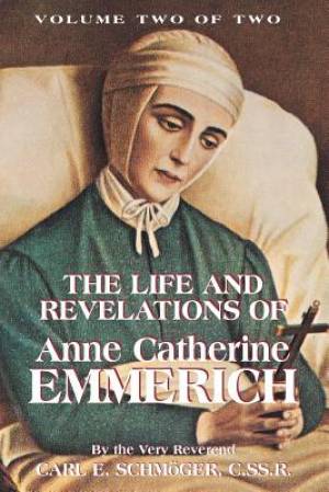 The Life & Revelations of Anne Catherine Emmerich Vol 2