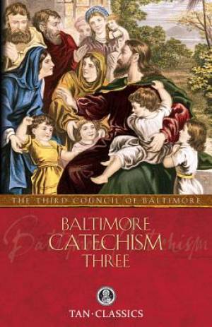 Baltimore Catechism Three By Thomas L Kinkead (Paperback)