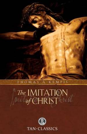 The Imitation of Christ By Thomas A Kempis (Paperback) 9780895552259