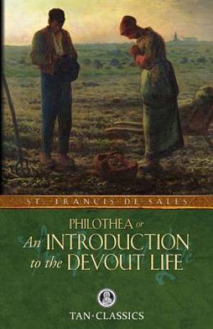 An Introduction to the Devout Life By St Francis de Sales (Paperback)