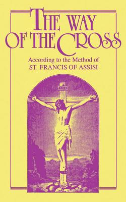 The Way of the Cross According to the Method of St Francis of Assisi