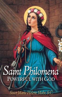 Saint Philomena Powerful with God By Mohr Marie Helene (Paperback)