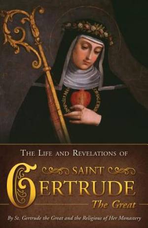 Life & Revelations of Saint Gertrude the Great (Paperback)