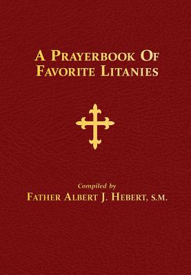 A Prayerbook of Favorite Litanies By Hebert Albert J (Hardback)