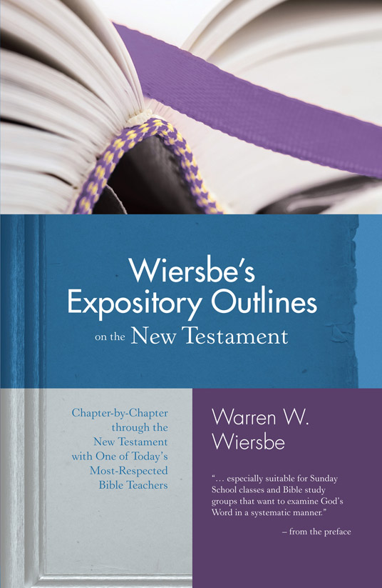 Wiersbe's Exposition Outlines The New Testament By Warren Wiersbe