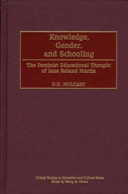 Knowledge Gender and Schooling The Feminist Educational Thought of