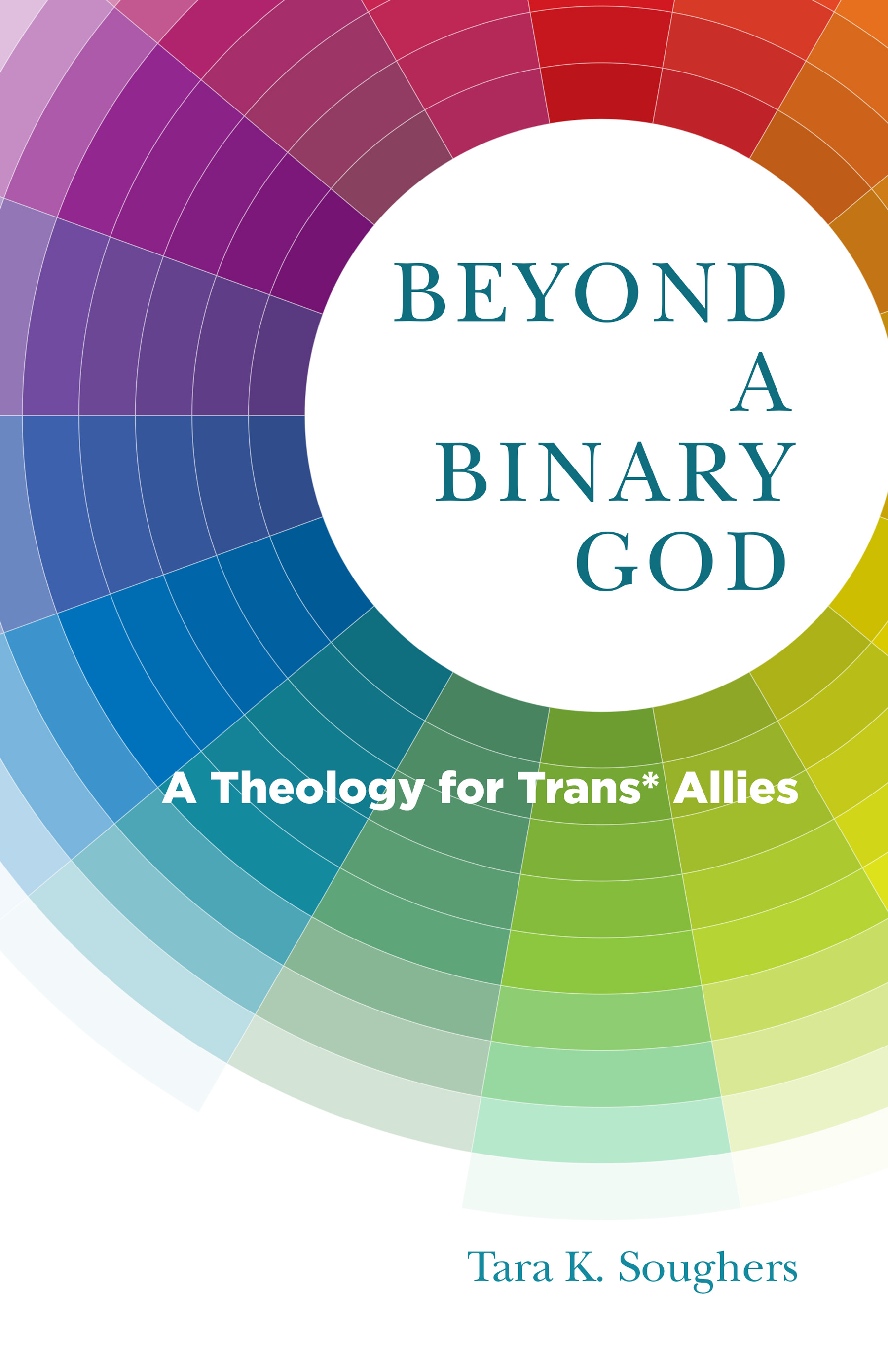 Beyond a Binary God By Tara K Soughers (Paperback) 9780898690057