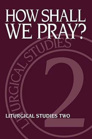 How Shall We Pray By Meyers Ruth A (Paperback) 9780898692426