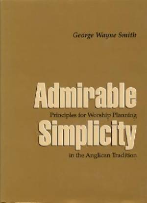 Admirable Simplicity By George W Smith (Paperback) 9780898692617