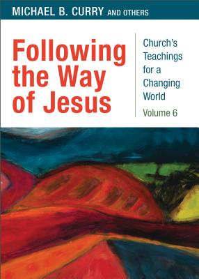 Following the Way of Jesus Church's Teaching for a Changing World Vo