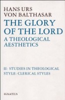 Glory of the Lord Theological Aesthetics By Hans Urs Von Balthasar