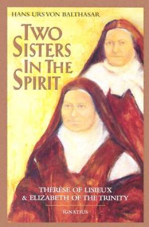 Two Sisters in the Spirit By Hans Urs Von Balthasar (Paperback)