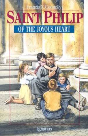 St Philip of the Joyous Heart By Francis X Connolly (Paperback)