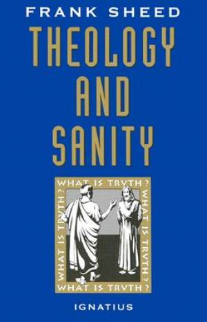 Theology and Sanity By Frank Sheed (Paperback) 9780898704709