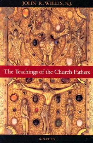 Teachings of the Church Fathers By Willis John (Paperback)