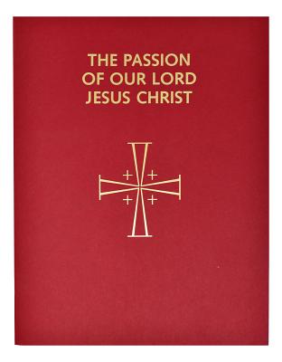 Passion of Our Lord Jesus Christ Arranged for Proclamation by Several