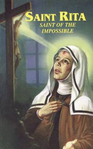 Saint Rita Saint Of The Impossible