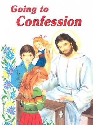 Going to Confession How to Make a Good Confession (Hardback)