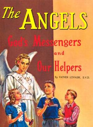 Angels Gods Messengers And Our Helpers By Lovasik Lawrence (Paperback)