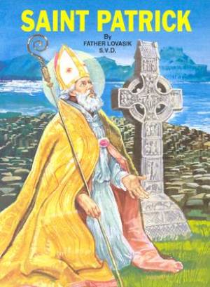 Saint Patrick By Lawrence Lovasik (Paperback) 9780899423852