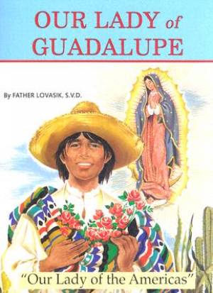 Our Lady Of Guadalupe By Lovasik Lawrence (Paperback) 9780899423906