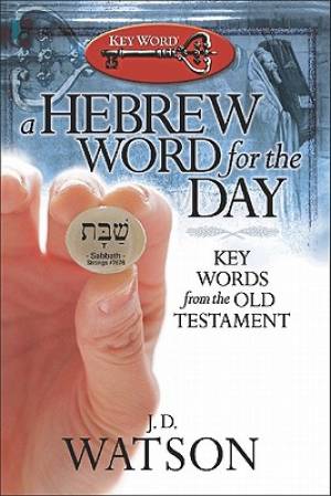 Hebrew Word For The Day By Watson J D (Paperback) 9780899576978