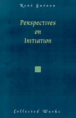 Perspectives On Initiation By Rene Guenon (Hardback) 9780900588419